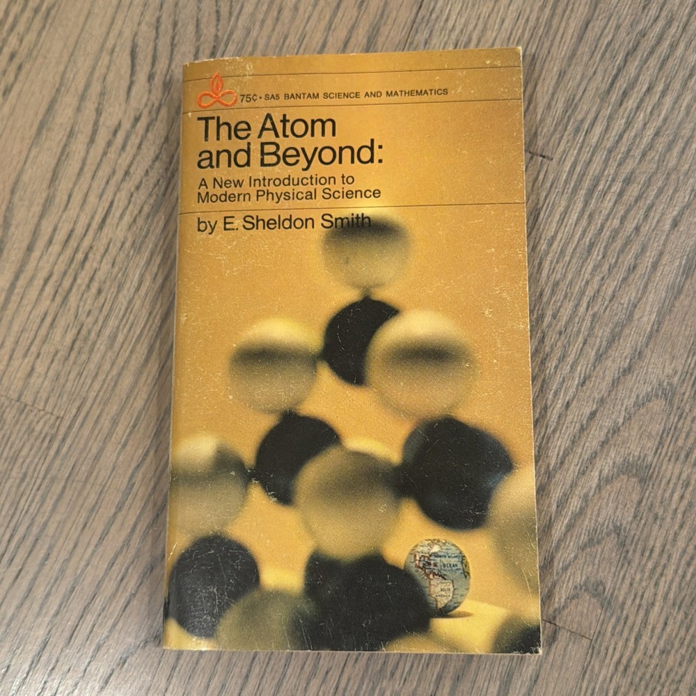 E. Sheldon Smith - The Atom and Beyond (Bantam, 1967) Science And Mathematics Ed